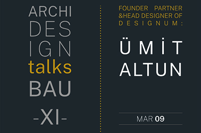 Archi Design Talks BAU - XI : Ümit Altun